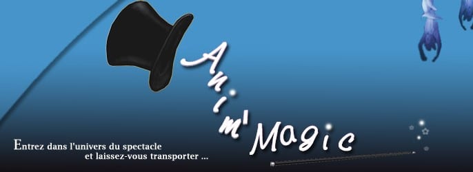 Mettez de la magie dans vos évènements avec Anim&rsquo;Magic !